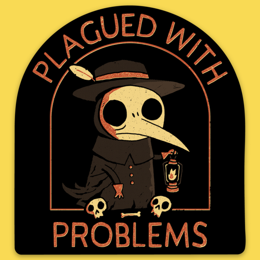 Plagued With Problems Sticker